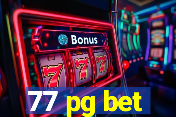 77 pg bet